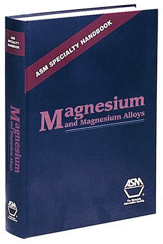 metal fabricator's handbook magnesium and magnesium alloys|ASM Specialty Handbook : Magnesium and Magnesium Alloys.